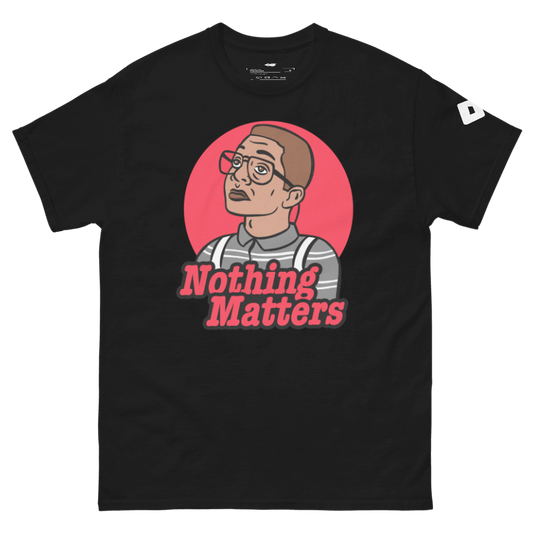 Nothing Matters Black tee